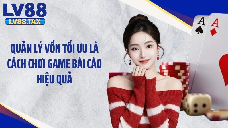 Quản lý vốn tối ưu là cách chơi game bài cào hiệu quả